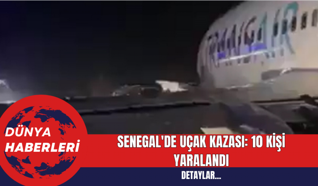 Senegal'de Uçak Kazası! Uçak Pistten Çıktı