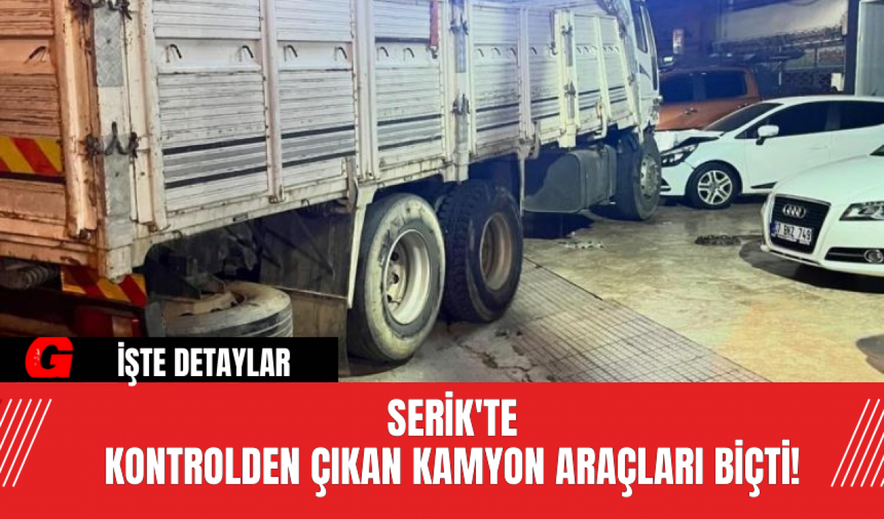 Serik'te Kontrolden Çıkan Kamyon Araçları Biçti!