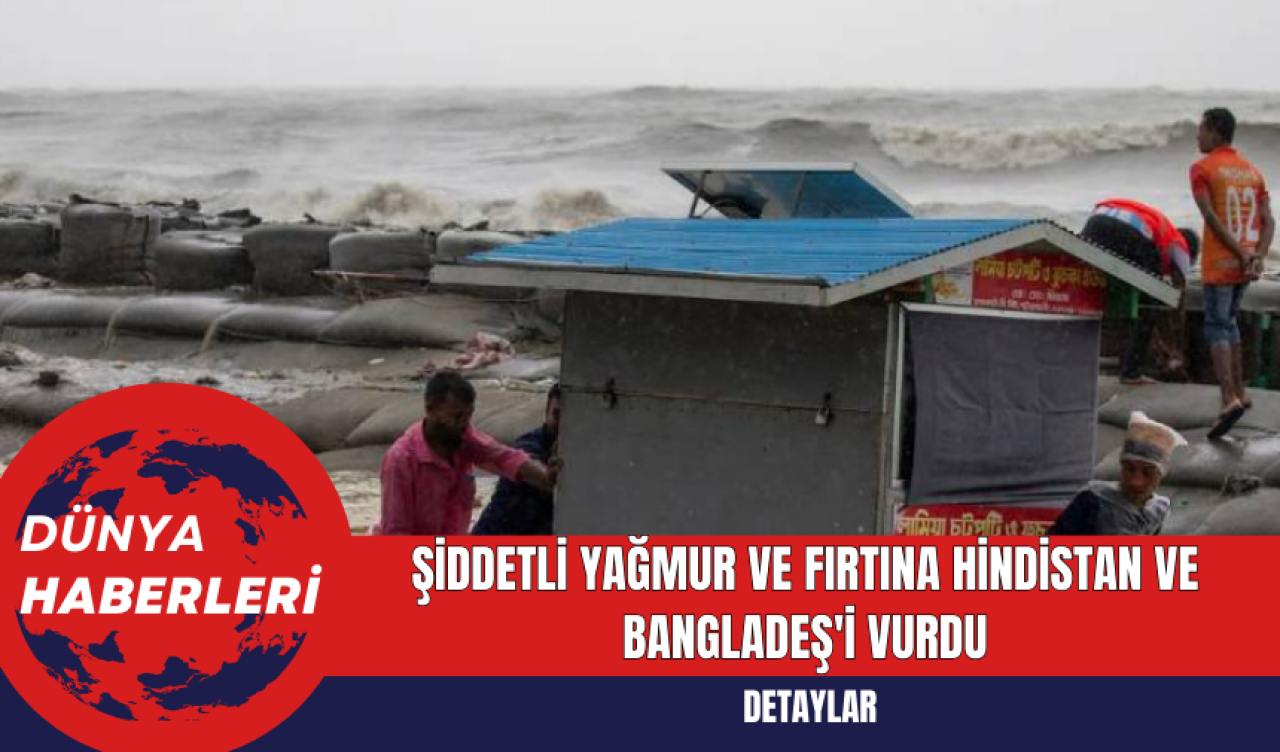 Şiddetli Yağmur ve Fırtına Hindistan ve Bangladeş'i Vurdu; 1 Milyondan Fazla Kişi Tahliye Edildi