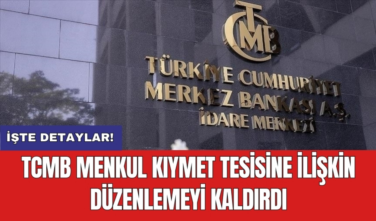 TCMB menkul kıymet tesisine ilişkin düzenlemeyi kaldırdı