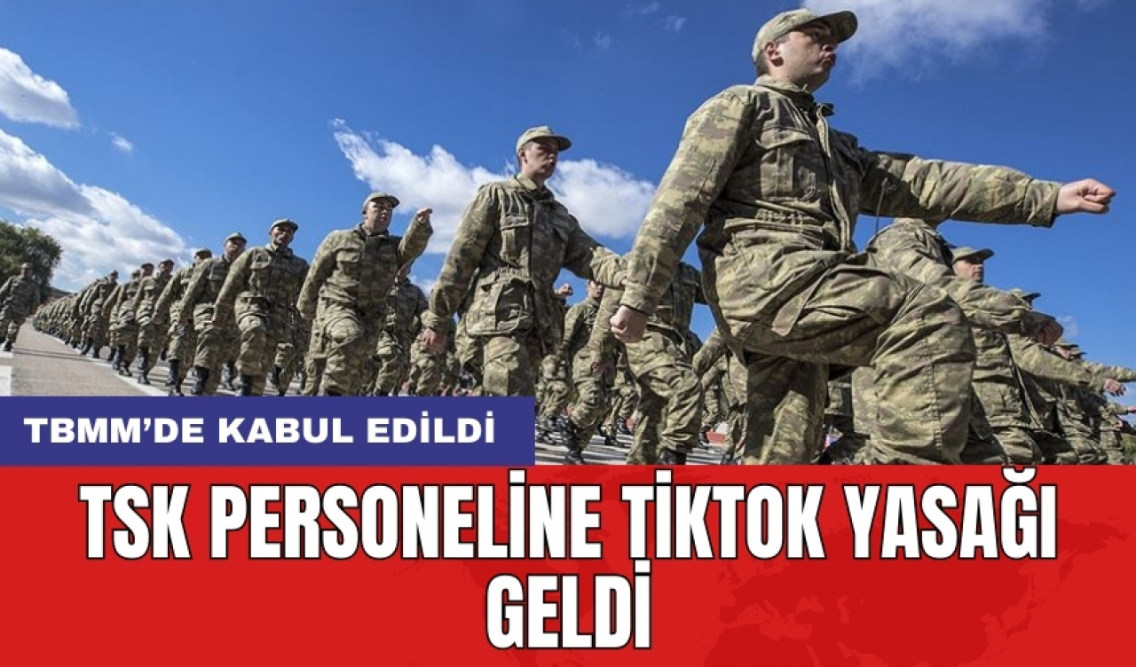 TSK personeline TikTok yasağı geldi