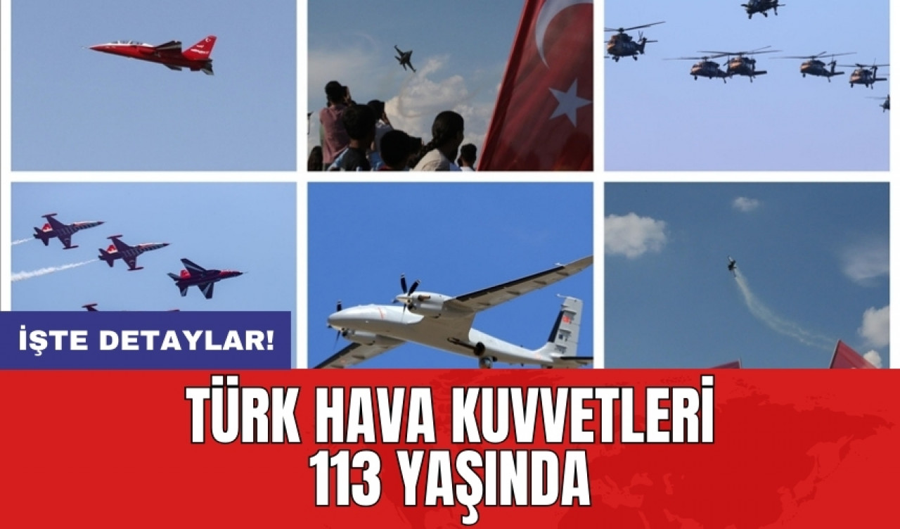 Türk Hava Kuvvetleri 113 yaşında