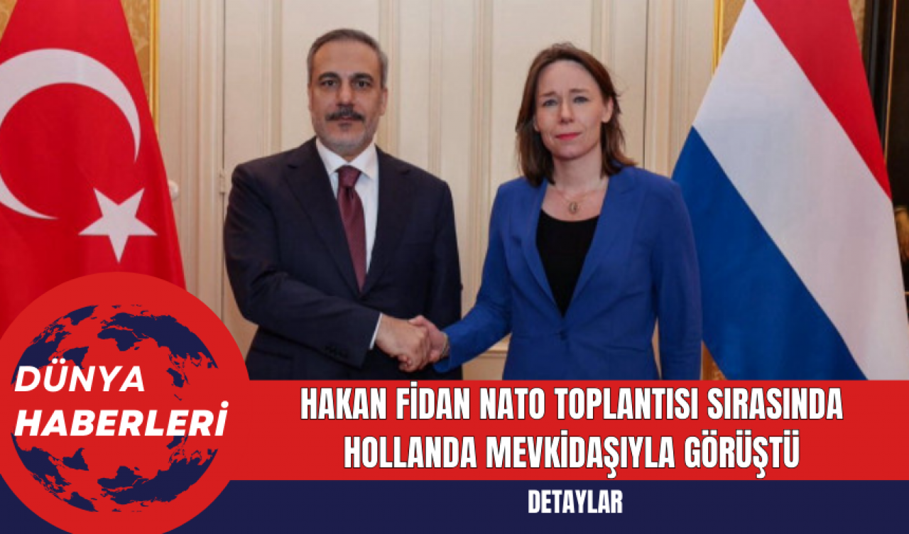 Hakan Fidan NATO Toplantısı Sırasında Hollanda Mevkidaşıyla Görüştü