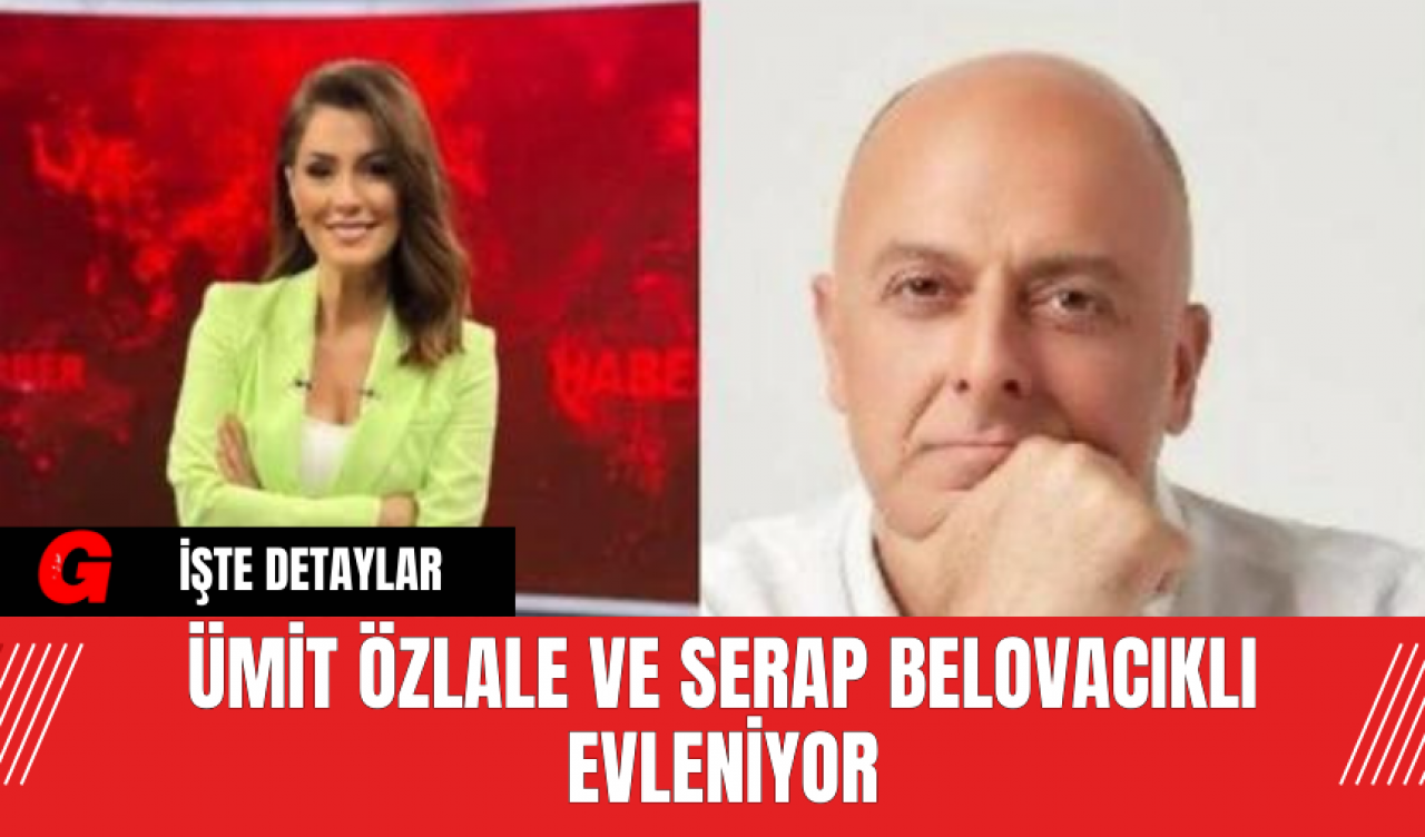 Ümit Özlale ve Serap Belovacıklı Evleniyor