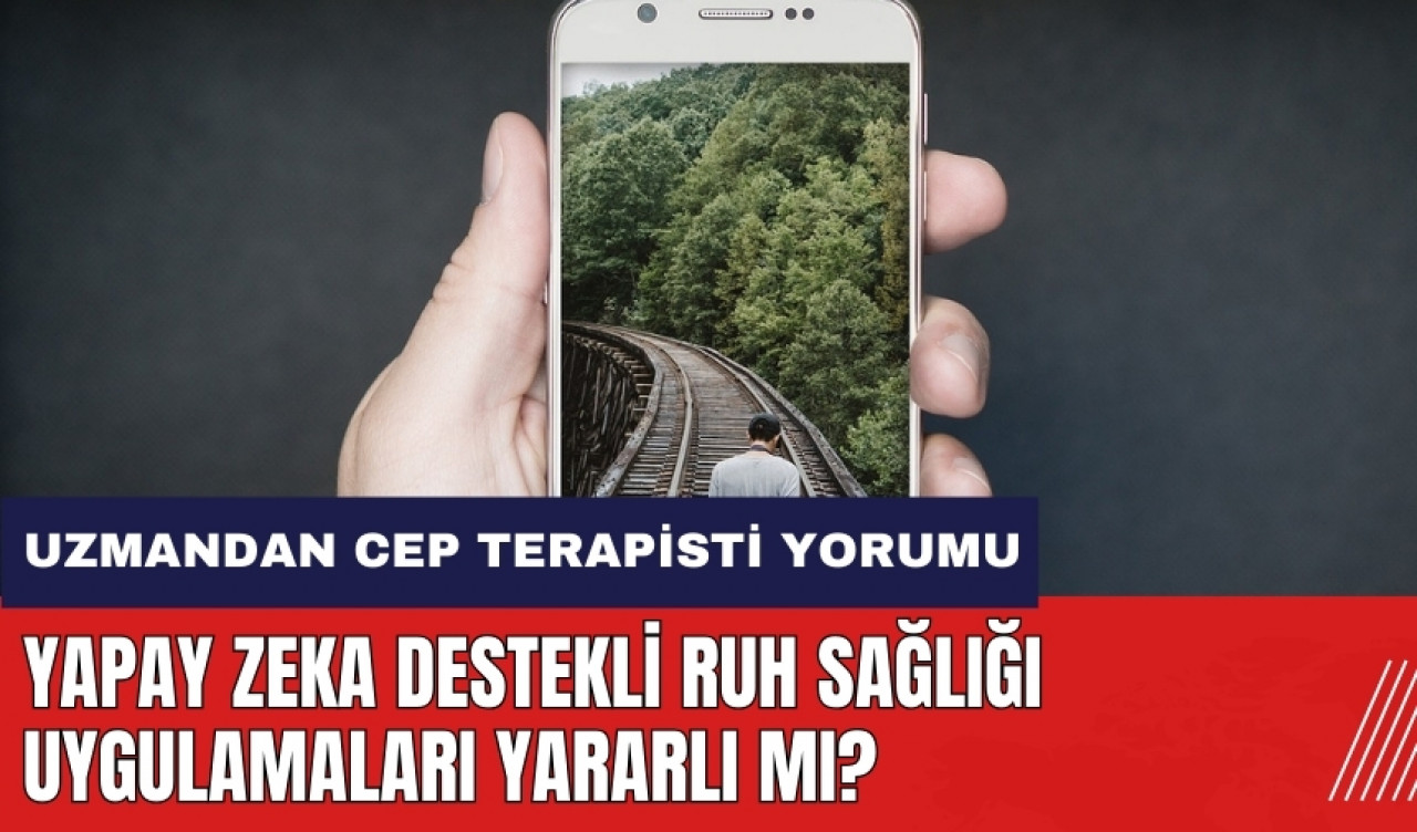 Yapay zeka destekli ruh sağlığı uygulamaları yararlı mı?