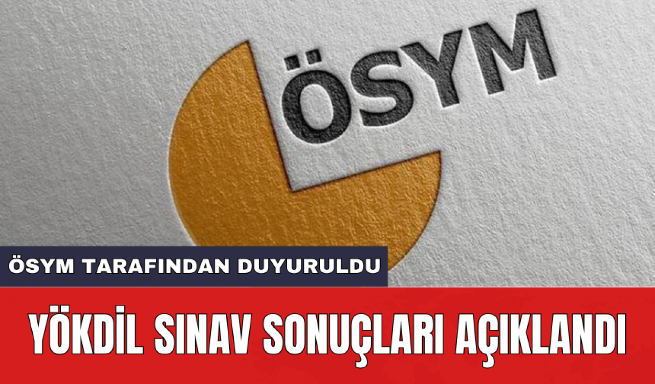 YÖKDİL sınav sonuçları açıklandı