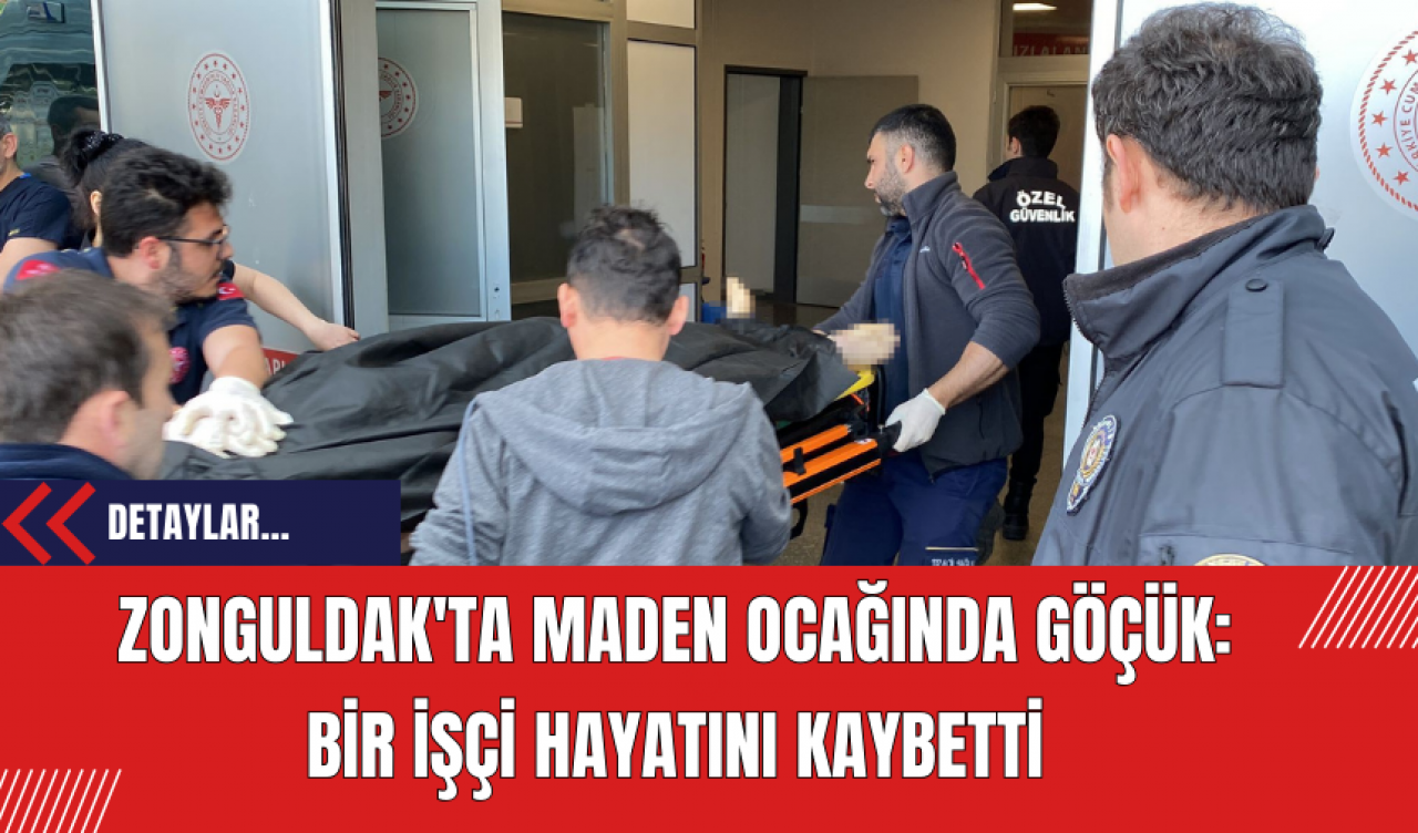 Zonguldak'ta Maden Ocağında Göçük: Bir İşçi Hayatını Kaybetti