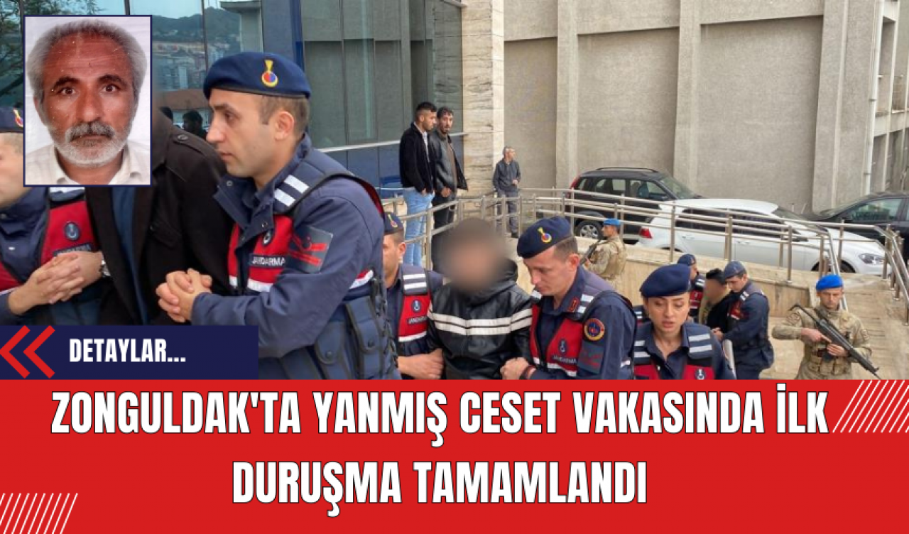 Zonguldak'ta Yanmış Ceset Vakasında İlk Duruşma Tamamlandı