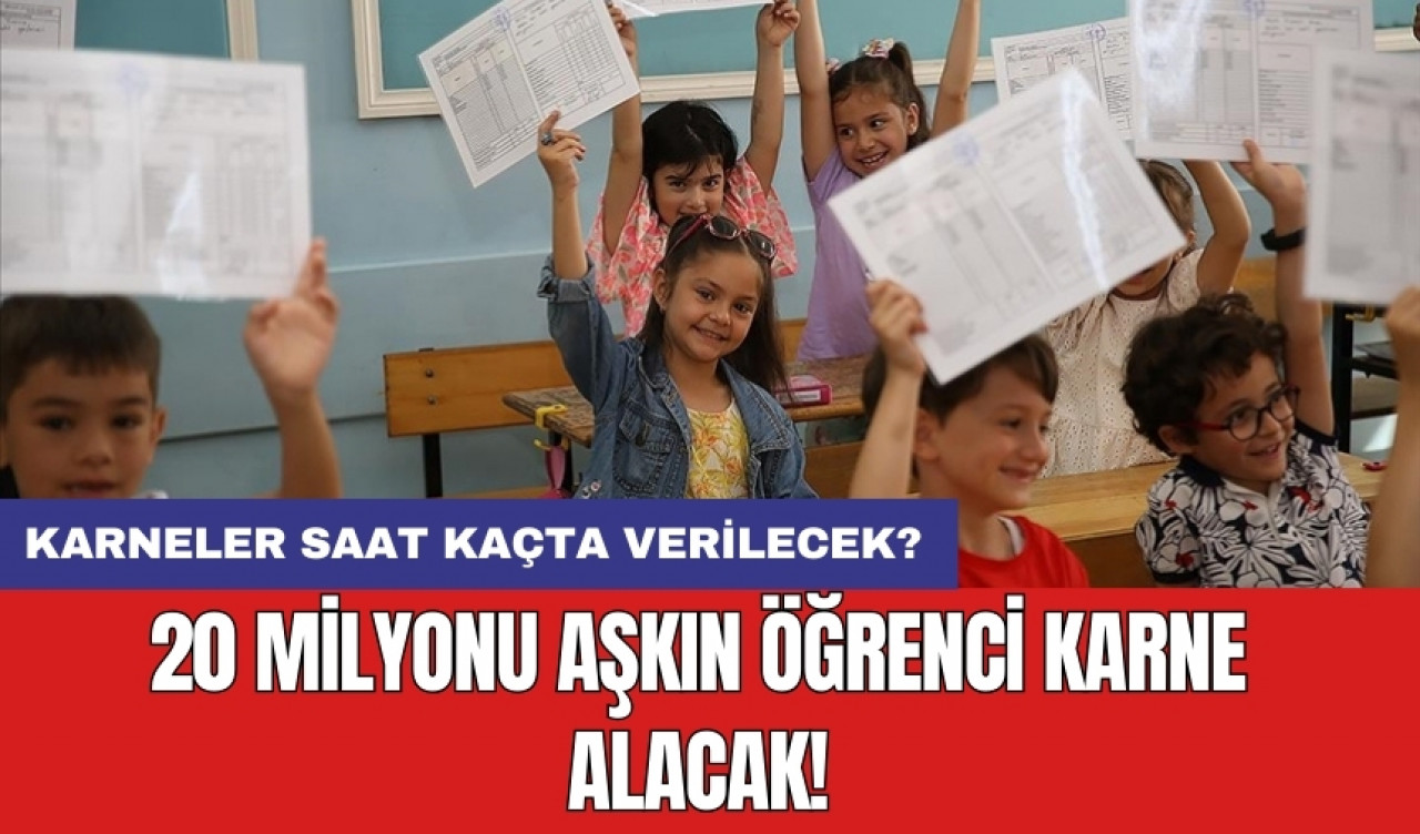 20 milyonu aşkın öğrenci karne alacak! Karneler saat kaçta verilecek?