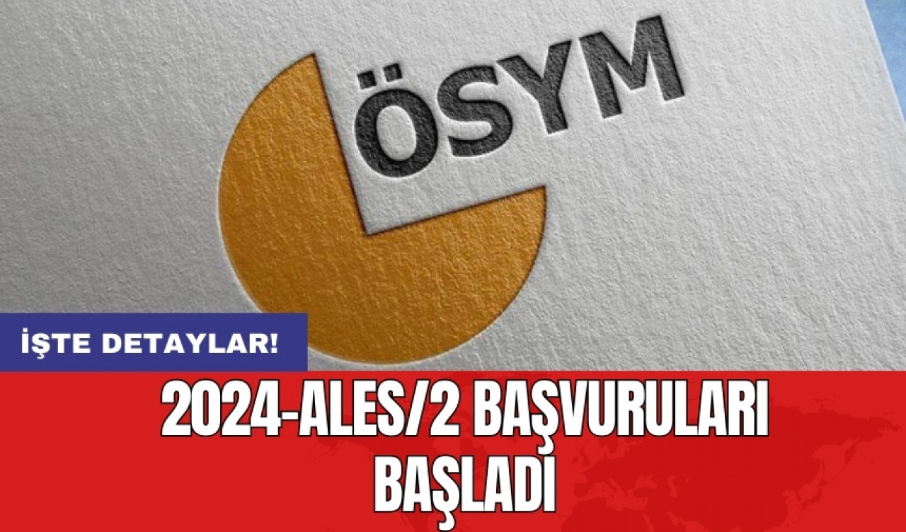 2024-ALES/2 başvuruları başladı