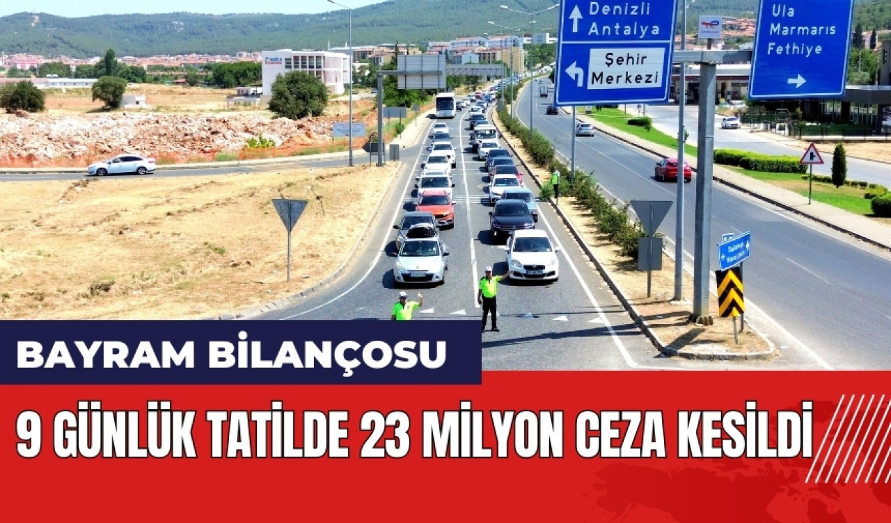 9 günlük tatilde Muğla'da 23 milyon ceza kesildi