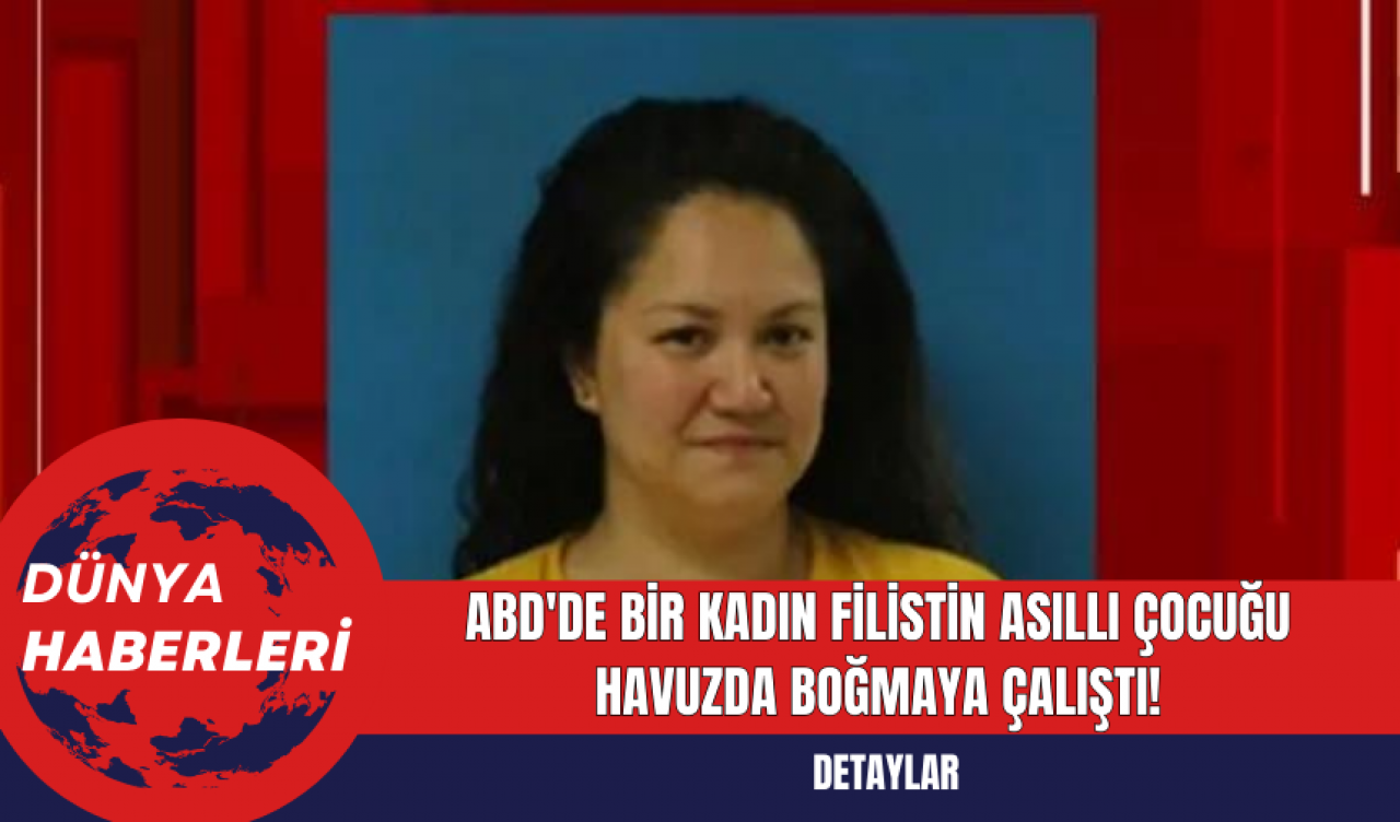 ABD'de Bir Kadın Filistin Asıllı Çocuğu Havuzda Boğmaya Çalıştı