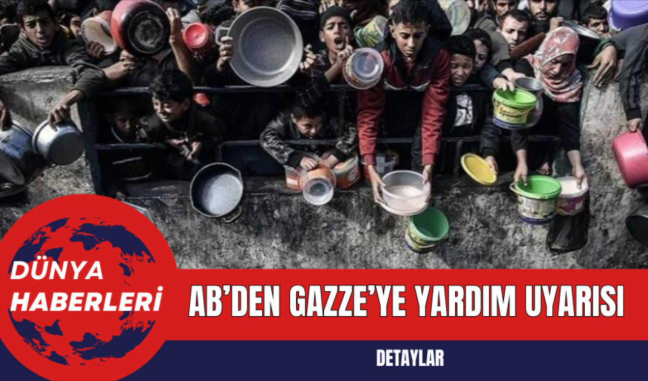 AB’den Gazze’ye Yardım Uyarısı