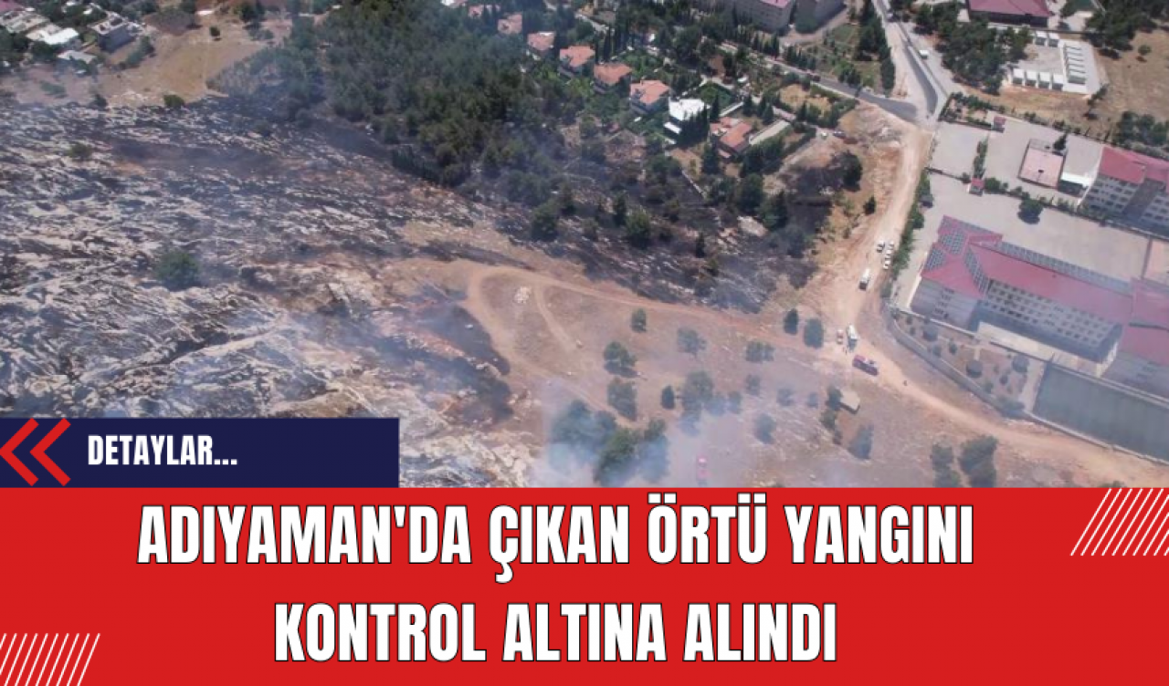 Adıyaman'da Çıkan Örtü Yangını Kontrol Altına Alındı