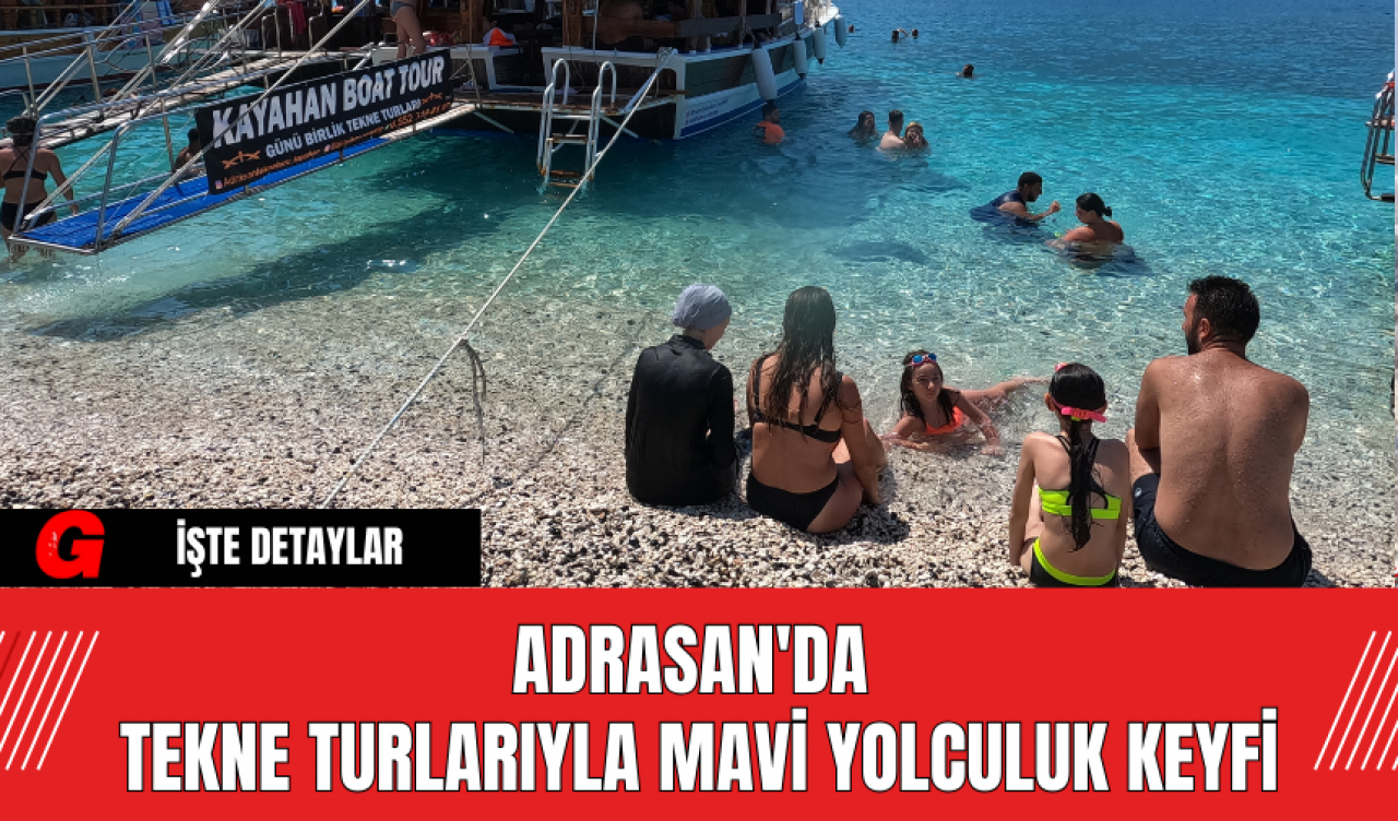 Adrasan'da Tekne Turlarıyla Mavi Yolculuk Keyfi