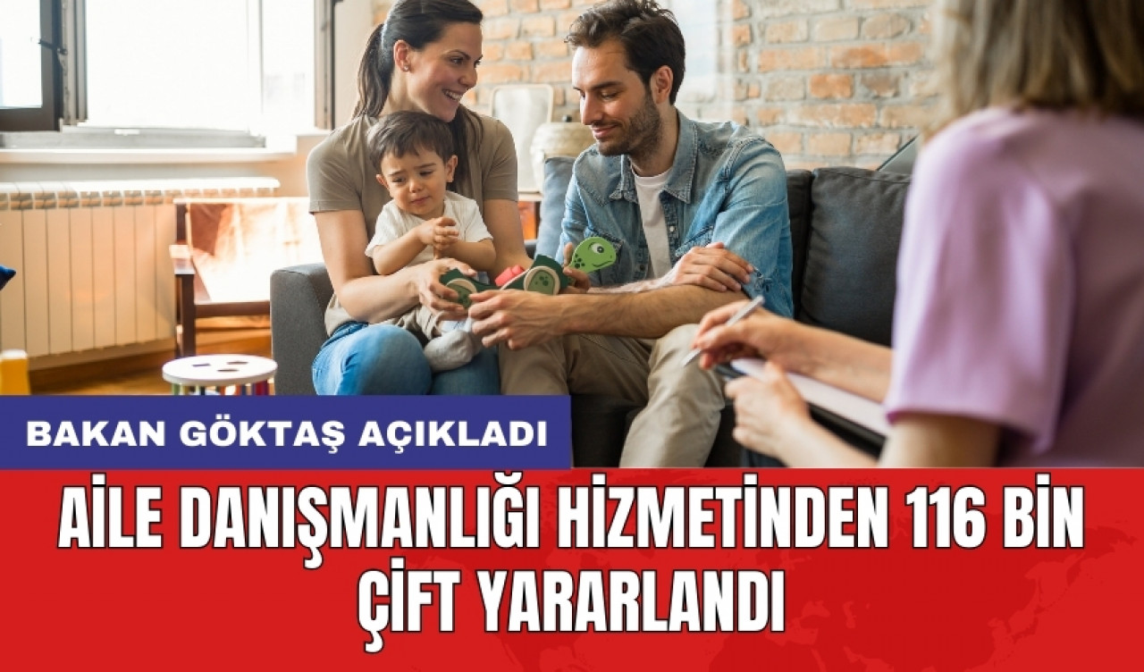 Aile Danışmanlığı Hizmetinden 116 bin çift yararlandı: Bakan Göktaş açıkladı