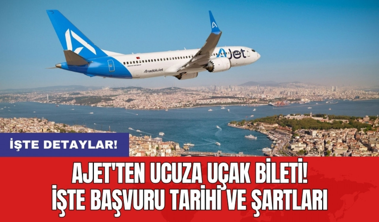 Ajet'ten ucuza uçak bileti! İşte başvuru tarihi ve şartları