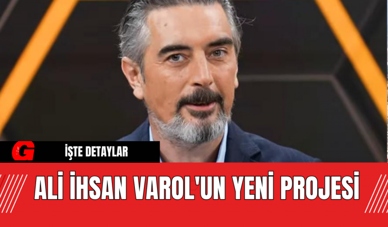 Ali İhsan Varol'un Yeni Projesi