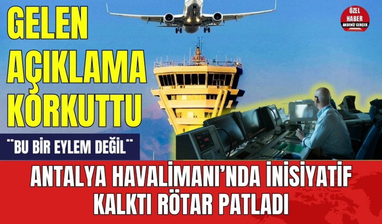 Antalya Havaliman'ında inisiyatif kalktı rötar patladı