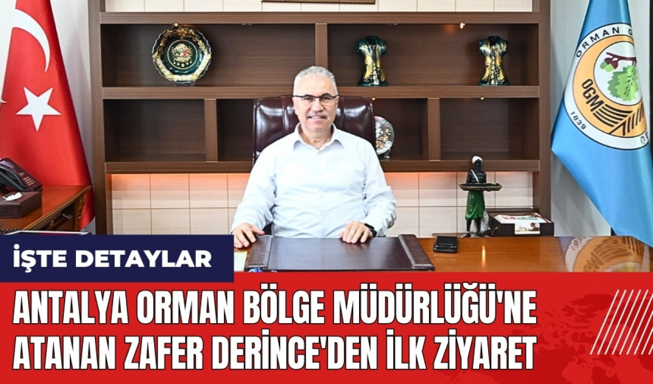 Skandalların Ortasında Göreve Başladı! Antalya Orman Bölge Müdürlüğü'ne atanan Zafer Derince'den ilk ziyaret