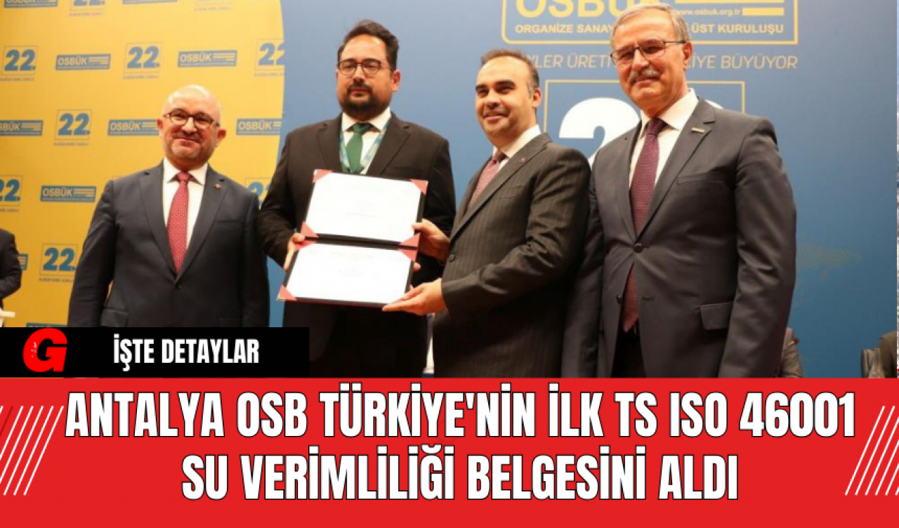 Antalya OSB Türkiye'nin İlk TS ISO 46001 Su Verimliliği Belgesini Aldı