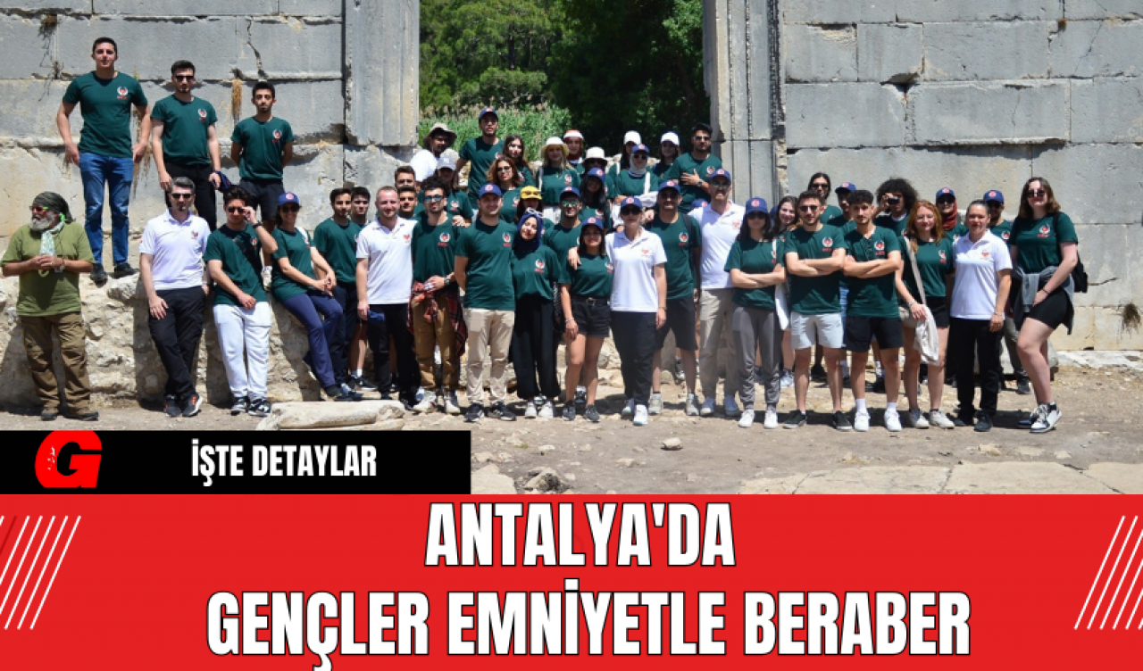 Antalya'da Gençler Emniyetle Beraber