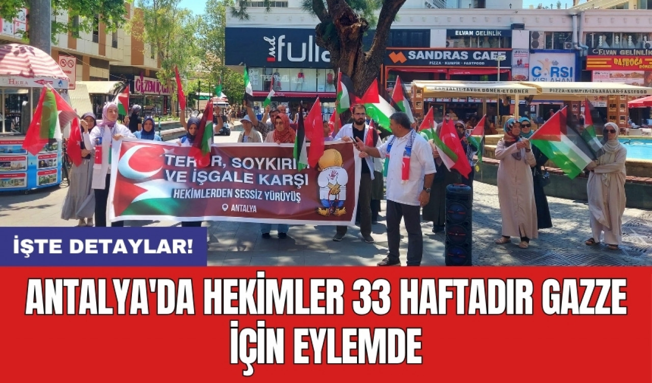 Antalya'da hekimler 33 haftadır Gazze için eylemde