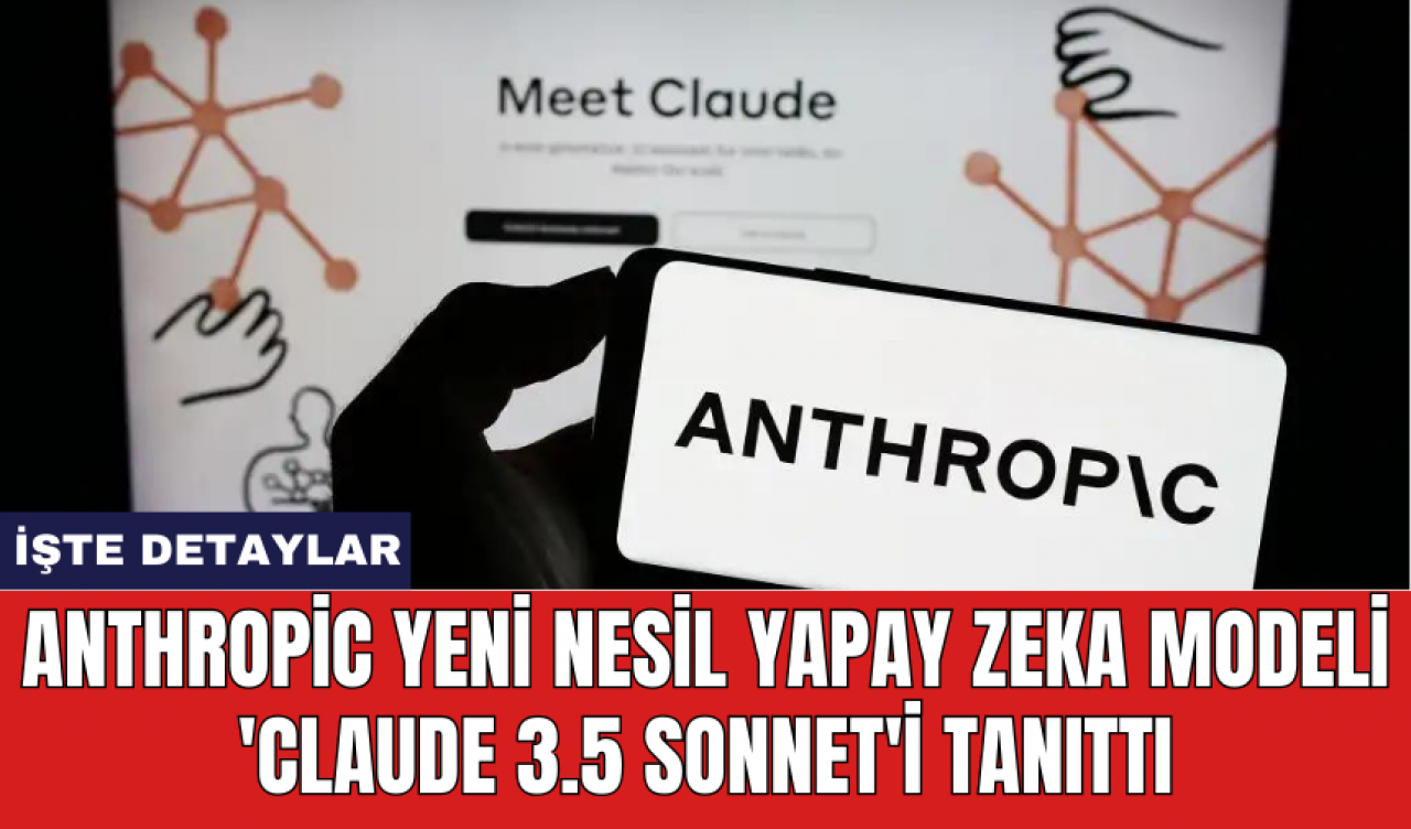 Anthropic yeni nesil yapay zeka modeli 'Claude 3.5 Sonnet'i tanıttı