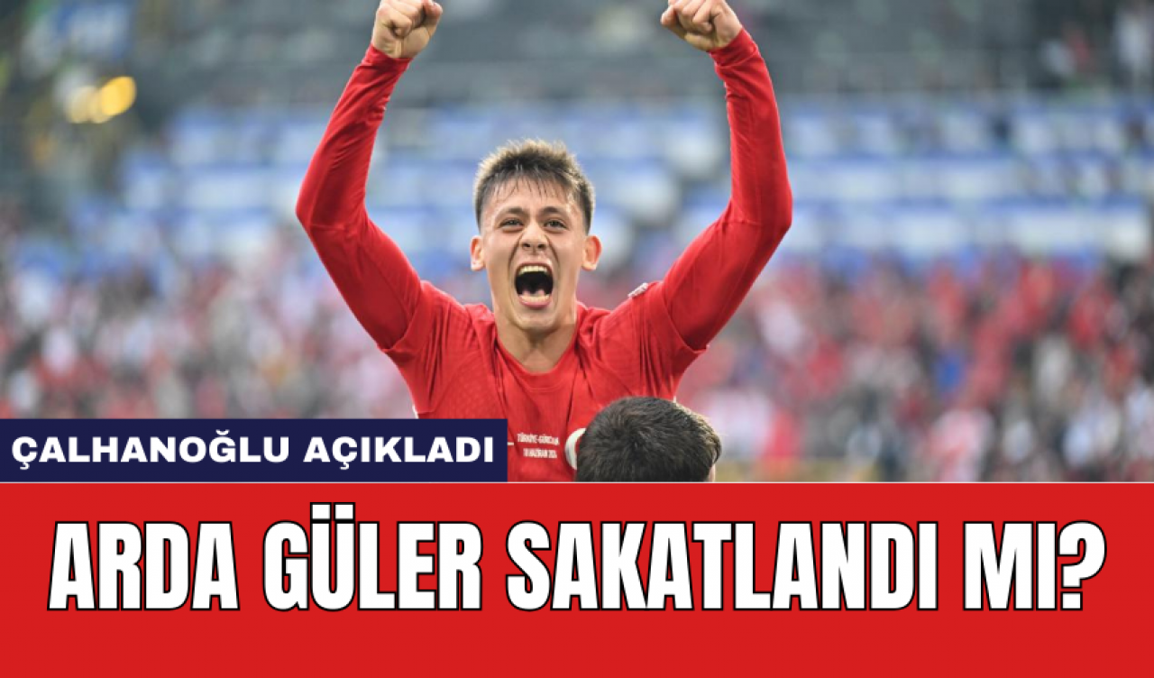 Arda Güler sakatlandı mı?