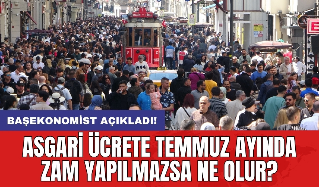 Asgari ücrete temmuz ayında zam yapılmazsa ne olur?