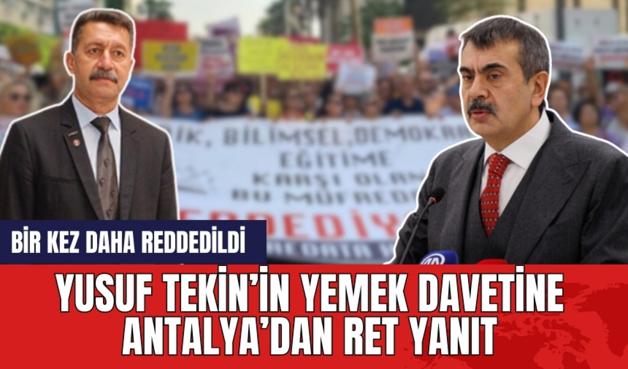 Yusuf Tekin'in yemek davetine Antalya’dan ret