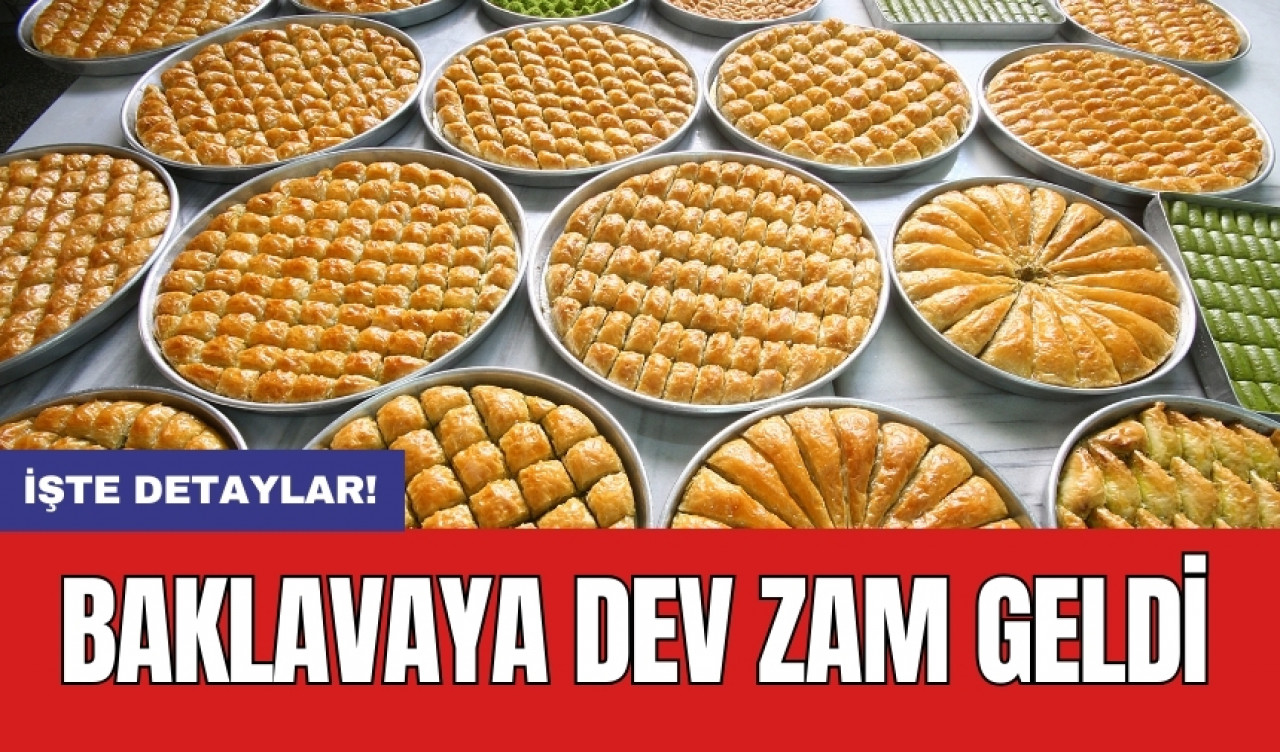 Baklavaya dev zam geldi