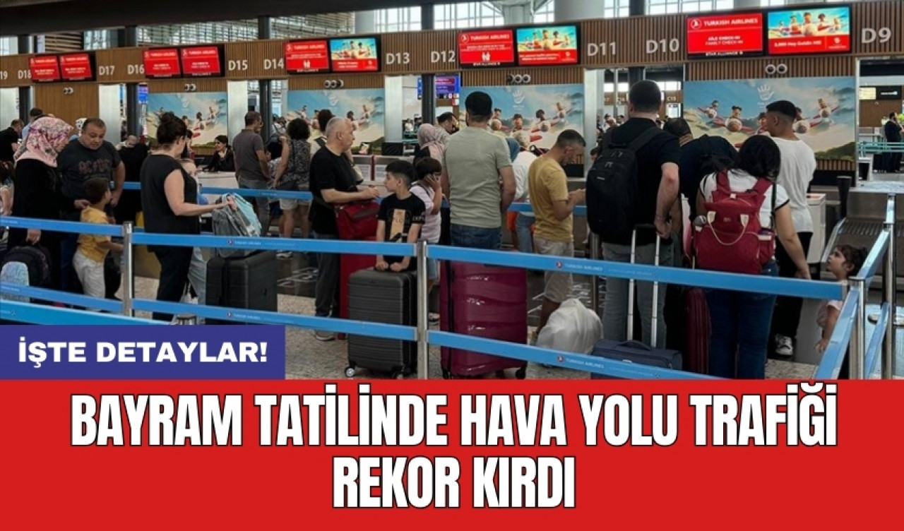 Bayram tatilinde hava yolu trafiği rekor kırdı