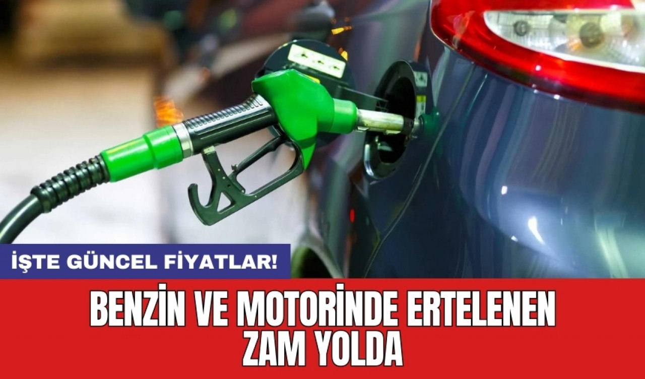 Benzin ve motorinde ertelenen zam yolda