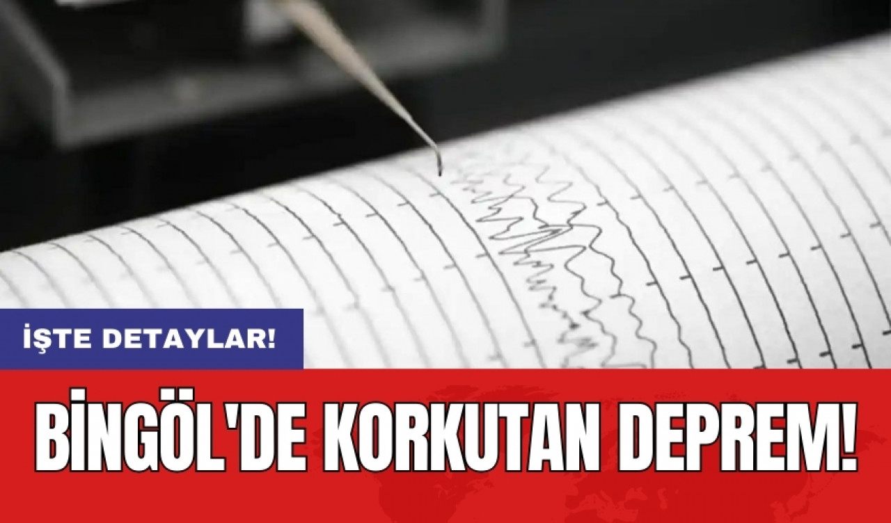 Bingöl'de korkutan deprem!