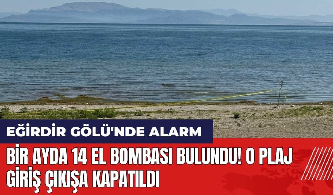 Bir ayda 14 el bombası bulundu! O plaj giriş çıkışa kapatıldı