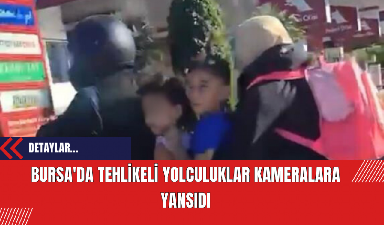 Bursa'da Tehlikeli Yolculuklar Kameralara Yansıdı