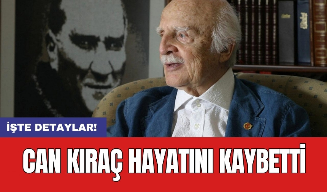 Can Kıraç hayatını kaybetti