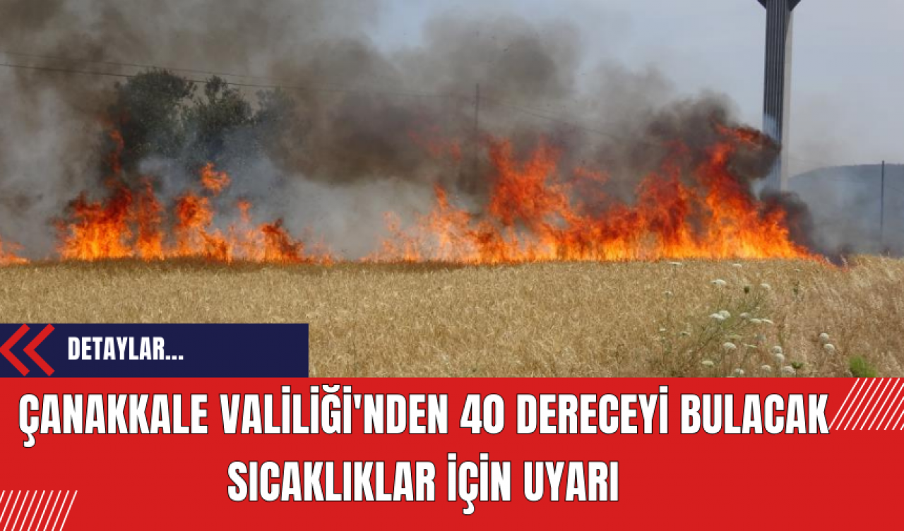 Çanakkale Valiliği'nden 40 Dereceyi Bulacak Sıcaklıklar İçin Uyarı