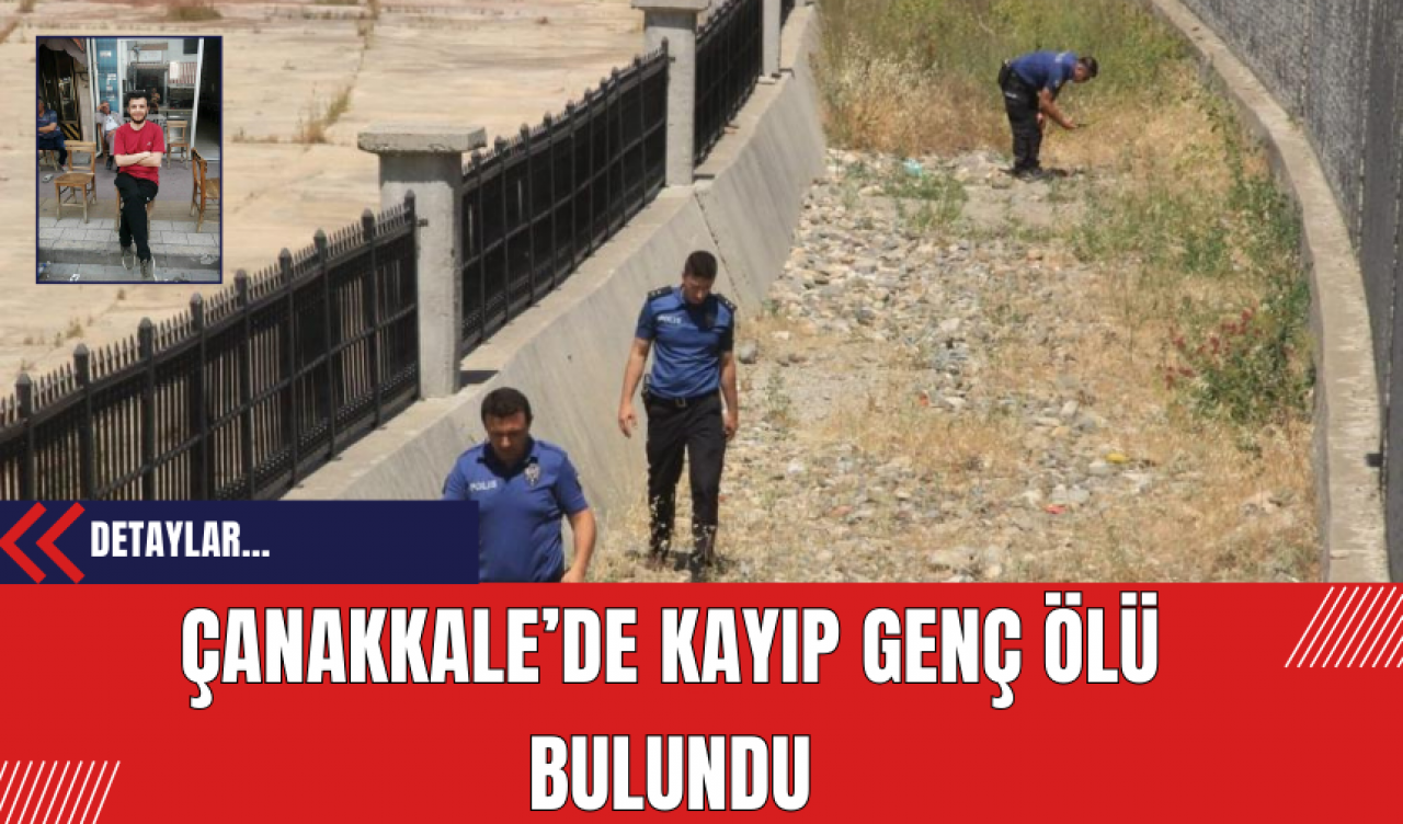 Çanakkale’de Kayıp Genç Ölü Bulundu