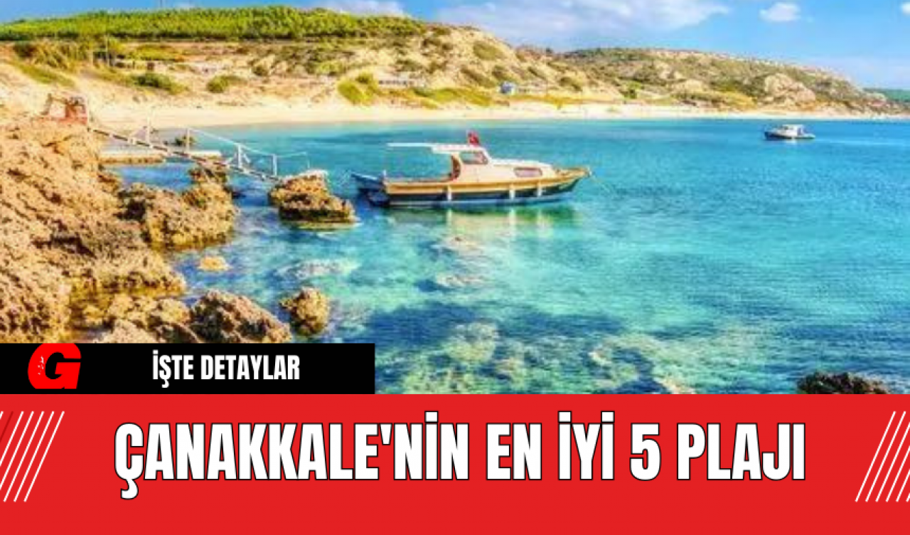 Çanakkale'nin En İyi 5 Plajı