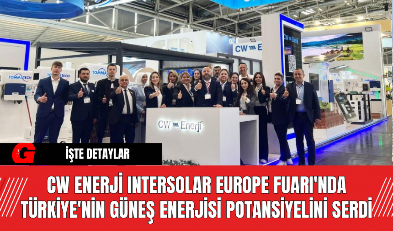 CW Enerji Intersolar Europe Fuarı'nda Türkiye'nin Güneş Enerjisi Potansiyelini Serdi