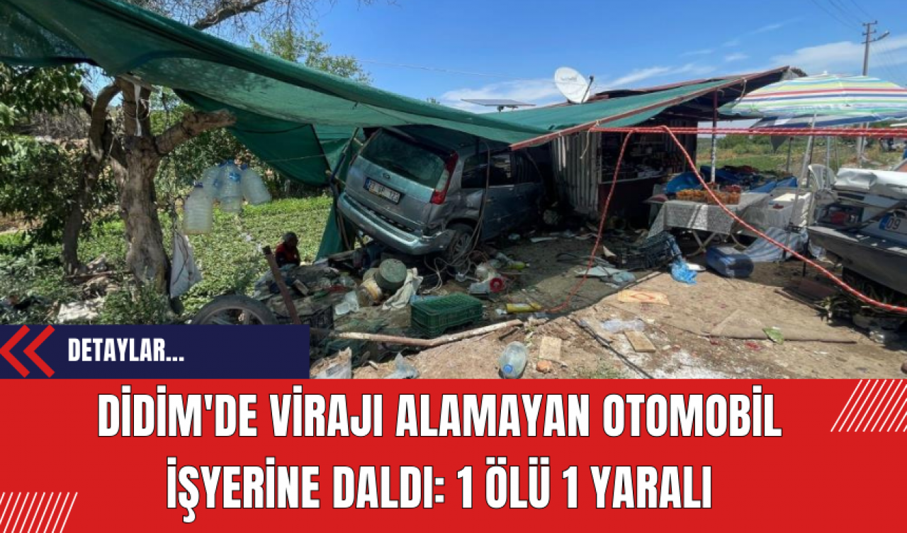 Didim'de Virajı Alamayan Otomobil İşyerine Daldı: 1 Ölü 1 Yaralı