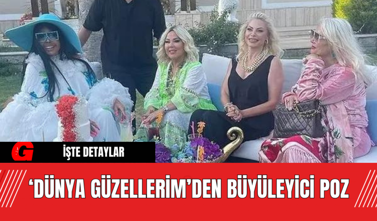 ‘Dünya Güzellerim’den Büyüleyici Poz