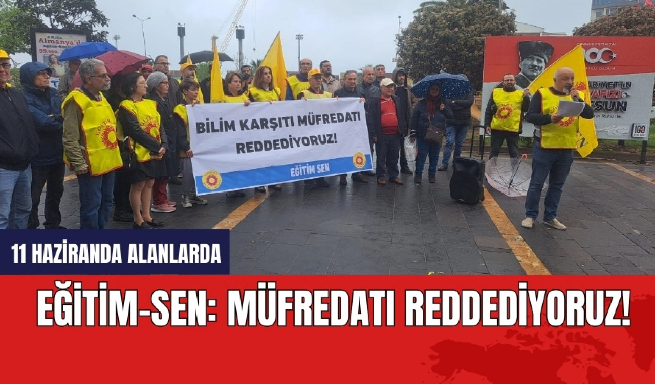 Eğitim-Sen: Müfredatı reddediyoruz!