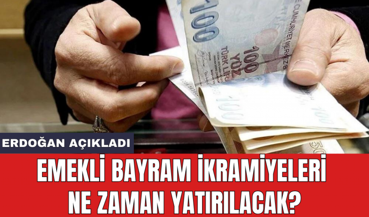 Emekli bayram ikramiyeleri ne zaman yatırılacak?