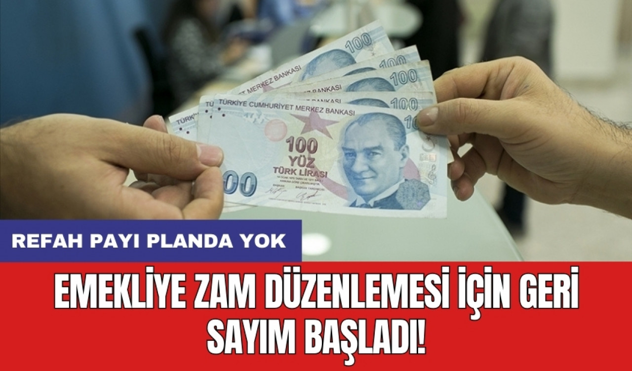 Emekliye zam düzenlemesi için geri sayım başladı! Refah payı planda yok