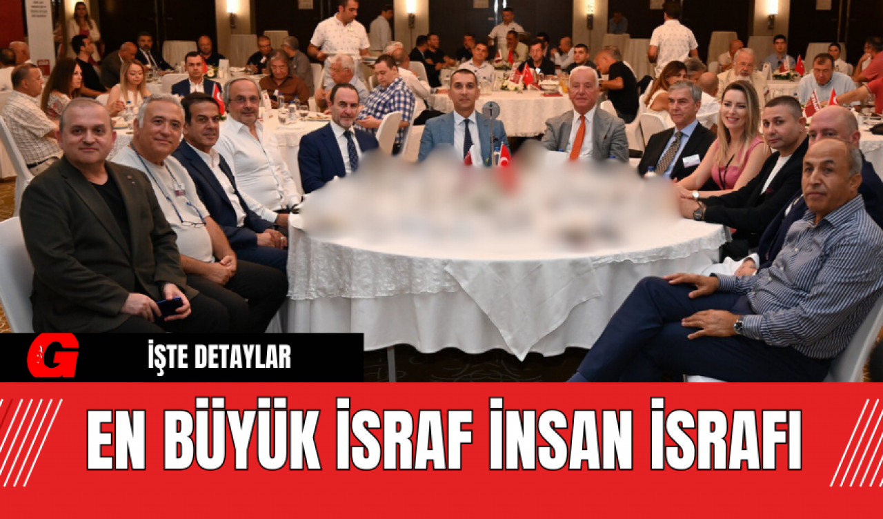 En Büyük İsraf İnsan İsrafı