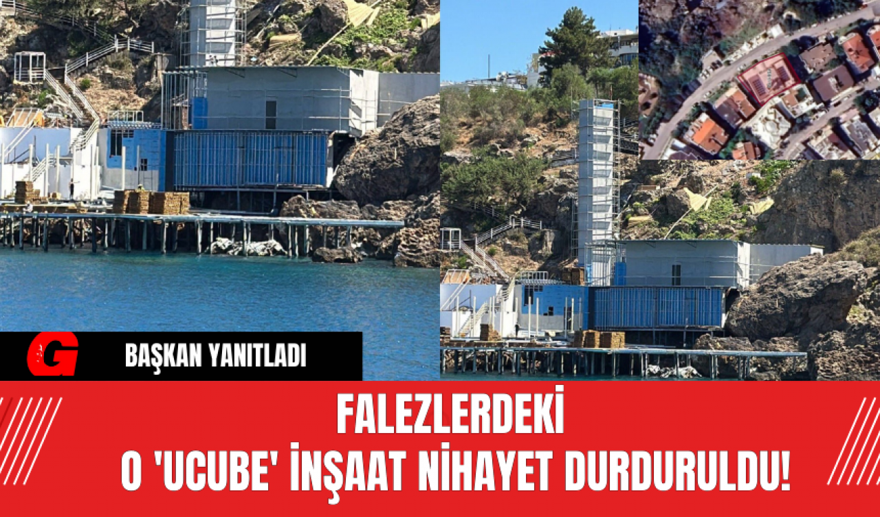 Falezlerdeki O 'Ucube' İnşaat Nihayet Durduruldu!