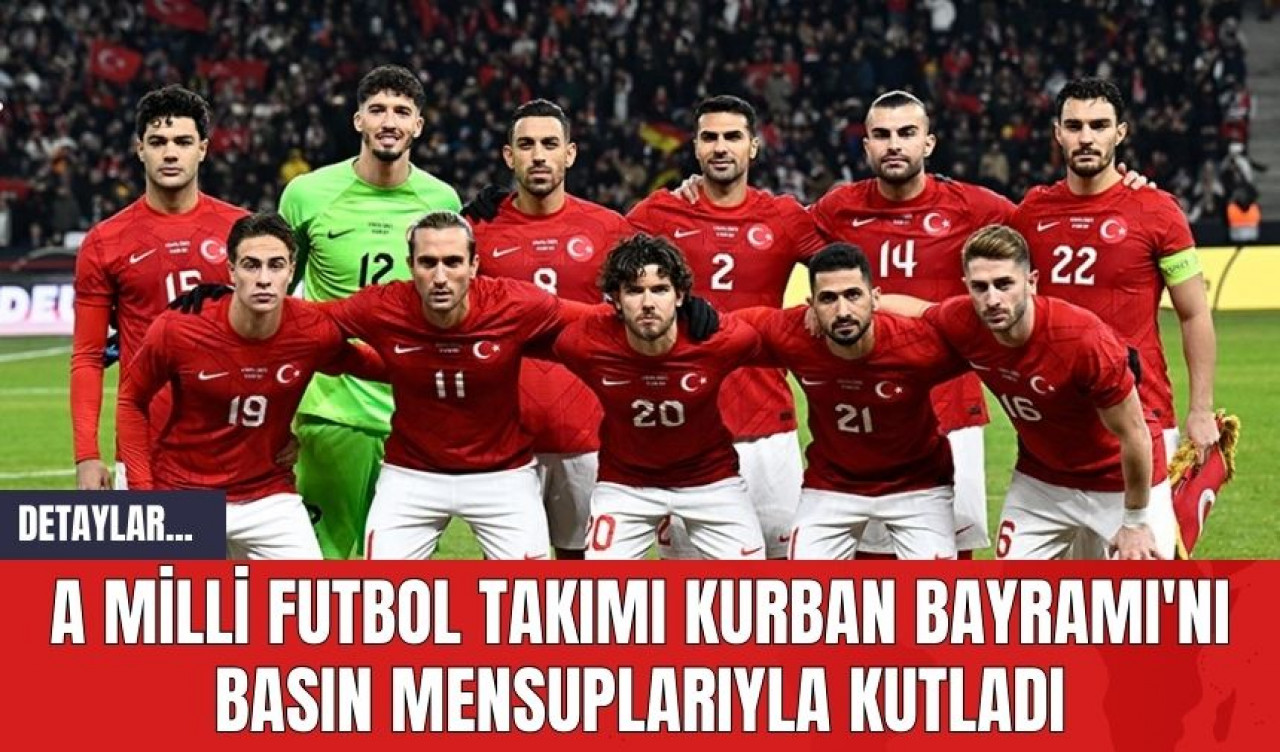 A Milli Futbol Takımı Kurban Bayramı'nı Basın Mensuplarıyla Kutladı